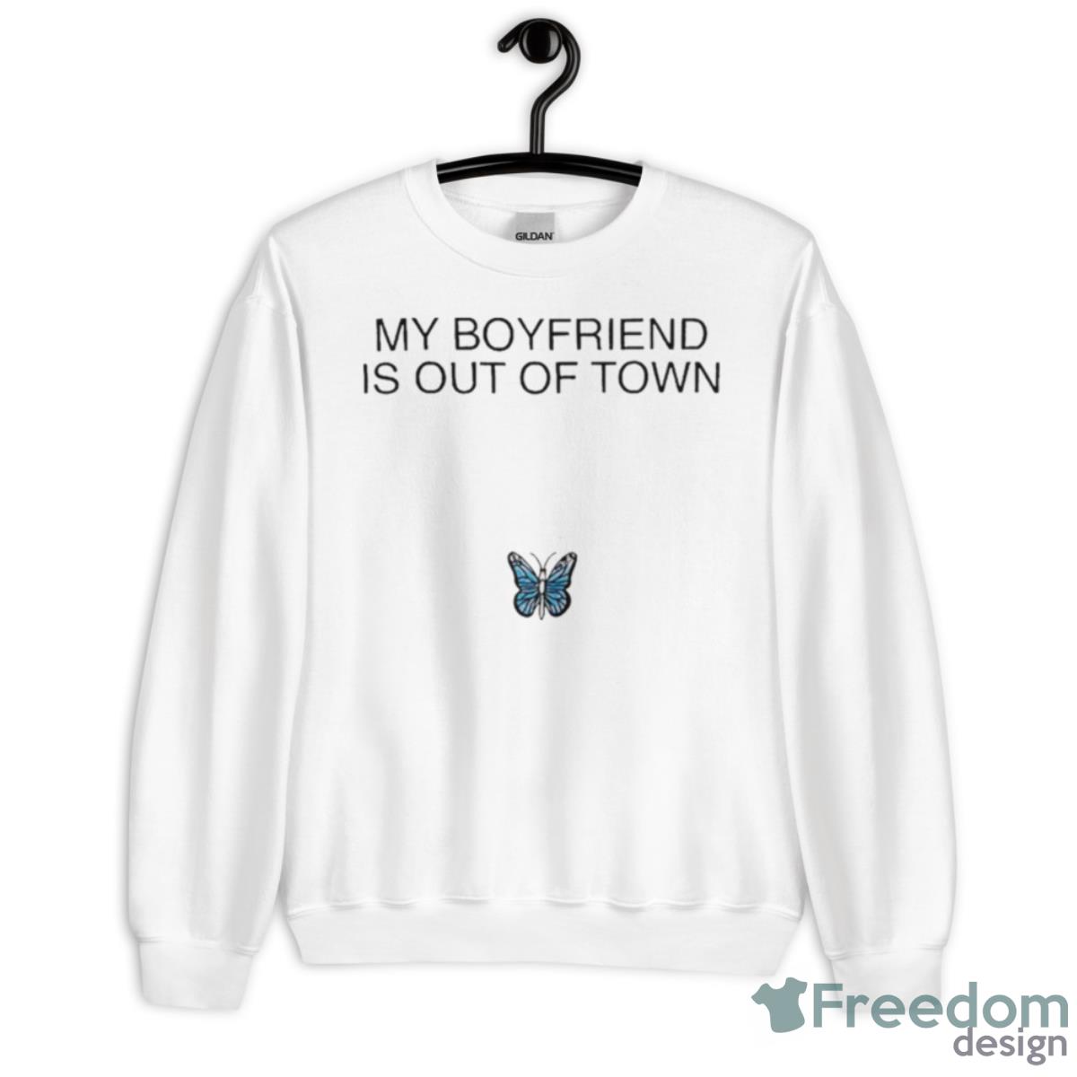 Butterfly My Boyfriend Is Out Of Town Shirt - Unisex Heavy Blend Crewneck Sweatshirt