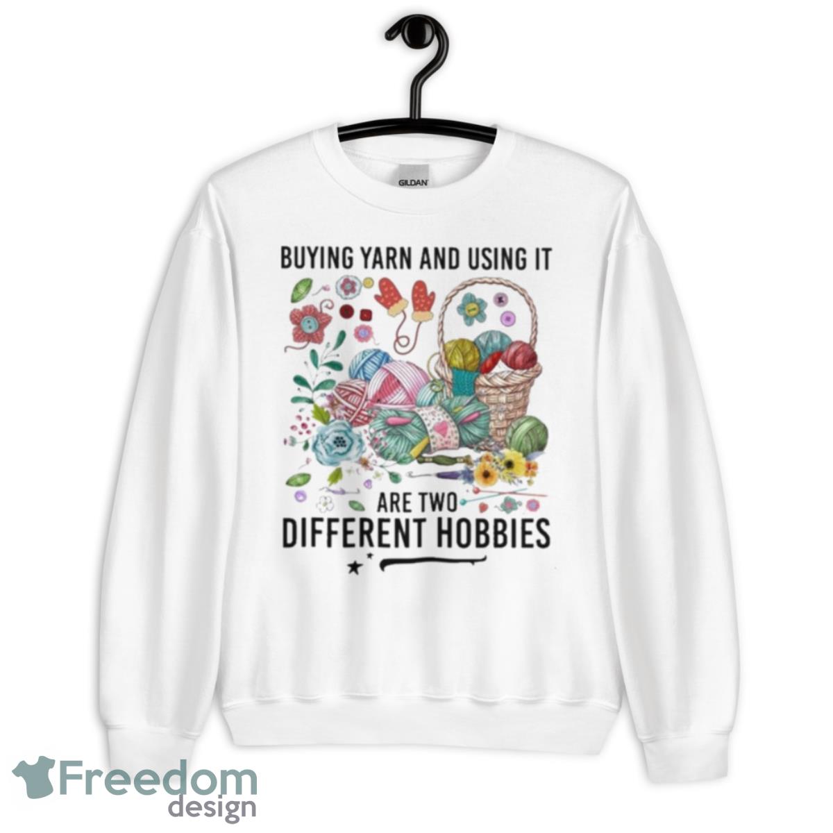 Buying Yarn And Using It Are Two Different Hobbies Shirt - Unisex Heavy Blend Crewneck Sweatshirt