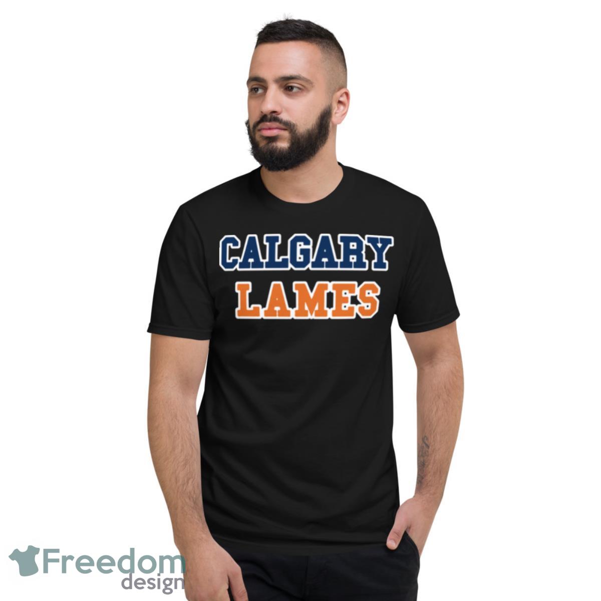 Calgary Lames Edmonton Oilers Shirt - Short Sleeve T-Shirt