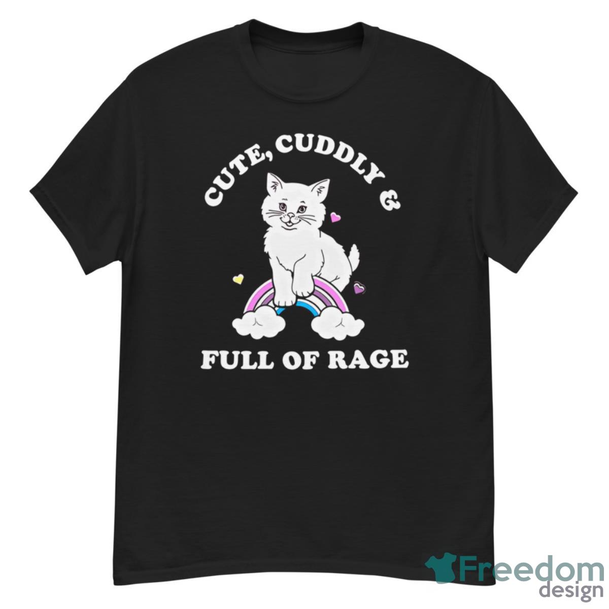 Cat Cute Cuddly And Full Of Rage Shirt - G500 Men’s Classic T-Shirt