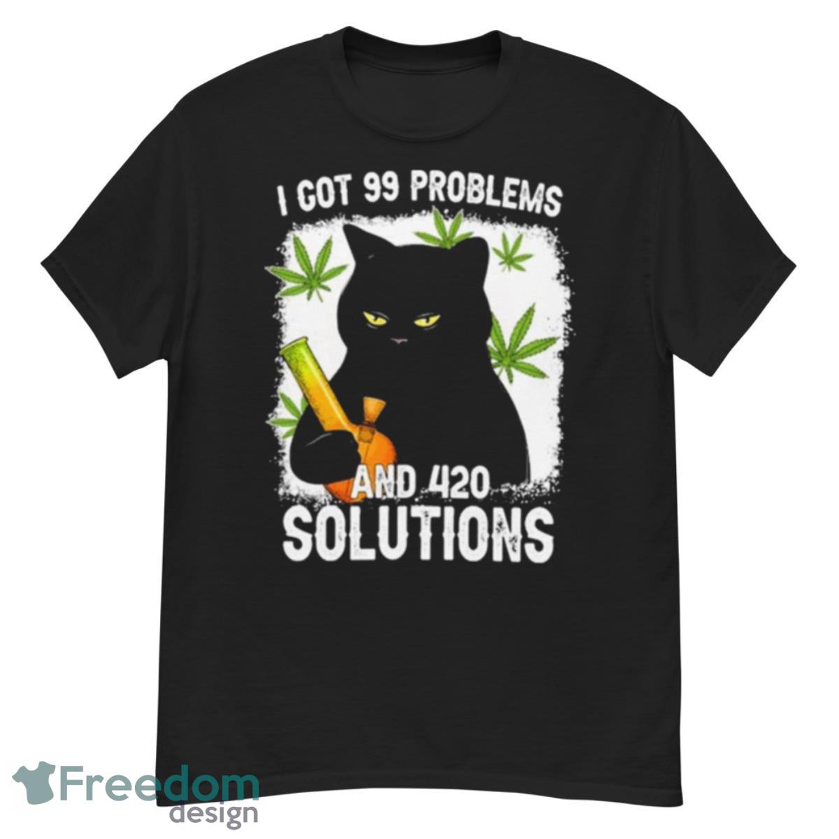 Cat I Got 99 Problems And 420 Solutions Shirt - G500 Men’s Classic T-Shirt