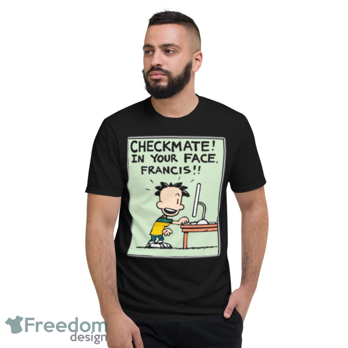 Checkmate In Your Face Big Nate Shirt - Short Sleeve T-Shirt