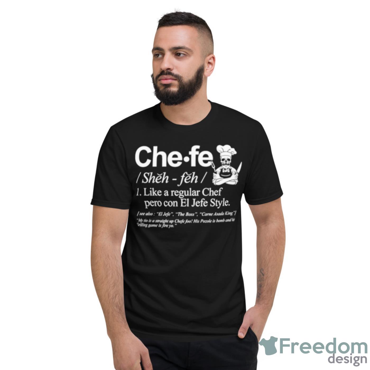 Chefe Definition Grilling Shirt - Short Sleeve T-Shirt