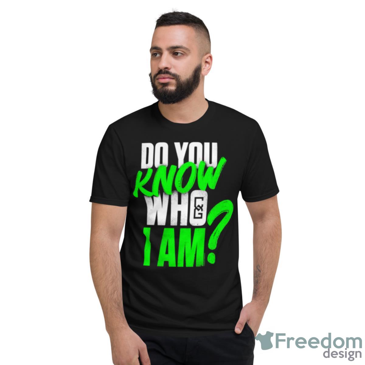 Chelsea Do You Know Who I Am Shirt - Short Sleeve T-Shirt