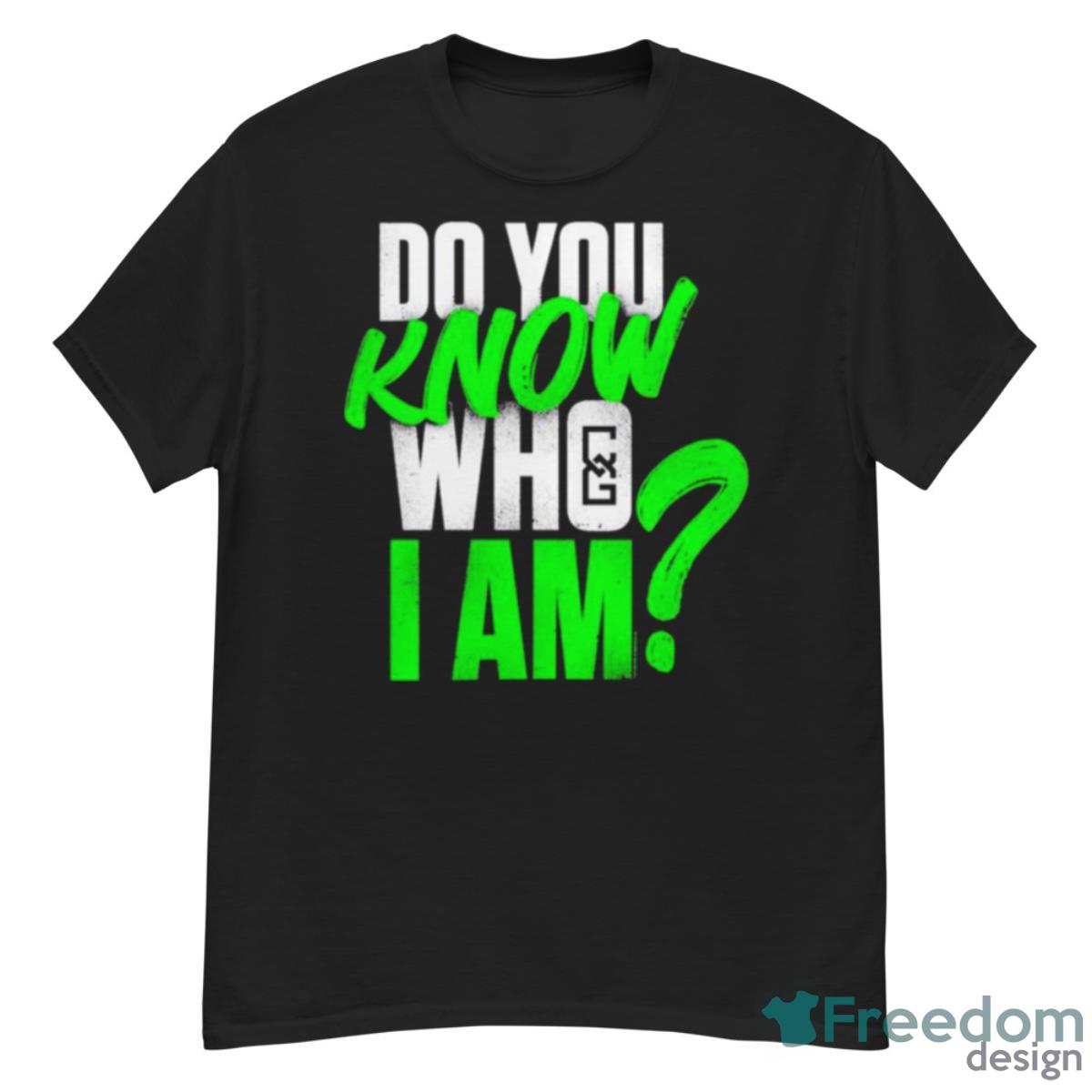 Chelsea Do You Know Who I Am Shirt - G500 Men’s Classic T-Shirt