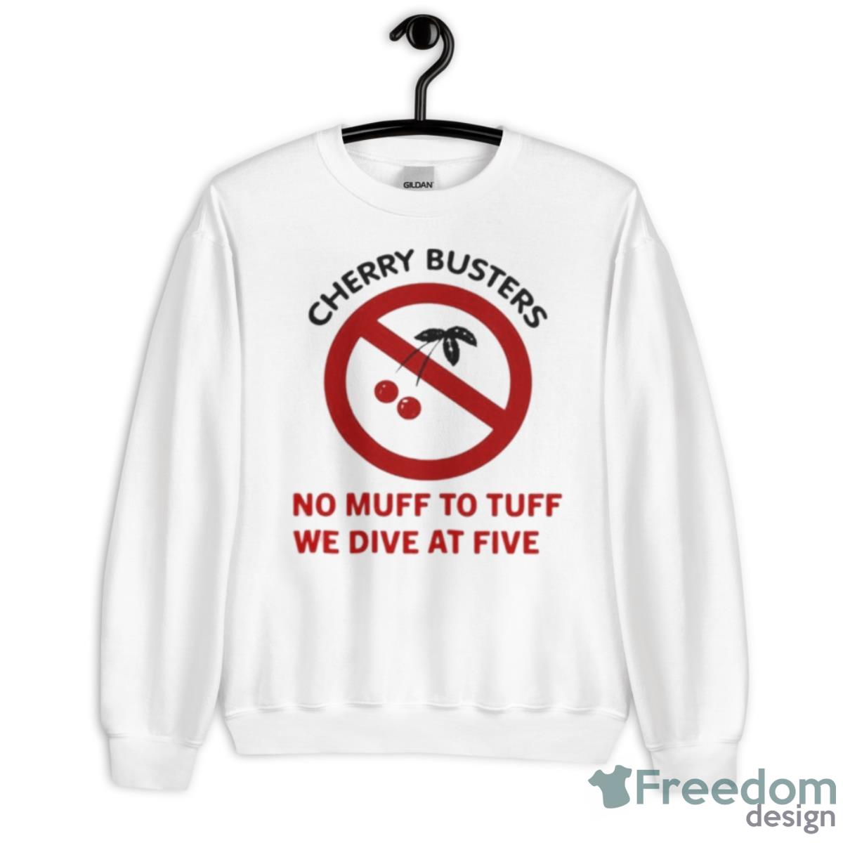 Cherry Busters No Muff To Tuff We Dive At Five Shirt - Unisex Heavy Blend Crewneck Sweatshirt