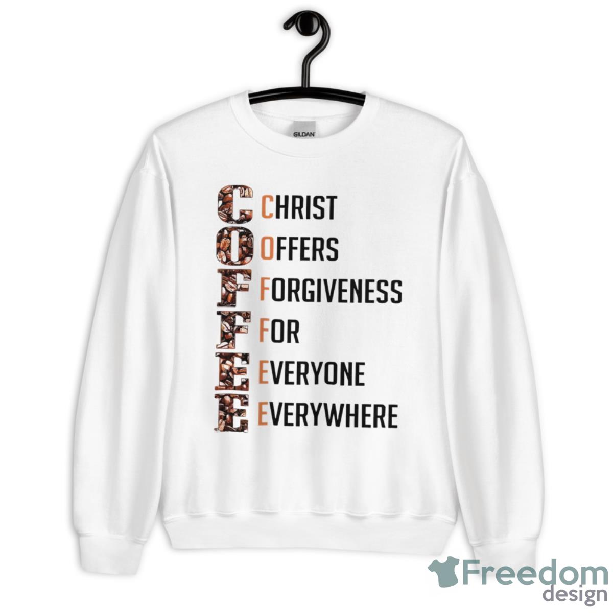 Coffee Christ Offers Forgiveness For Everyone Everywhere Shirt - Unisex Heavy Blend Crewneck Sweatshirt