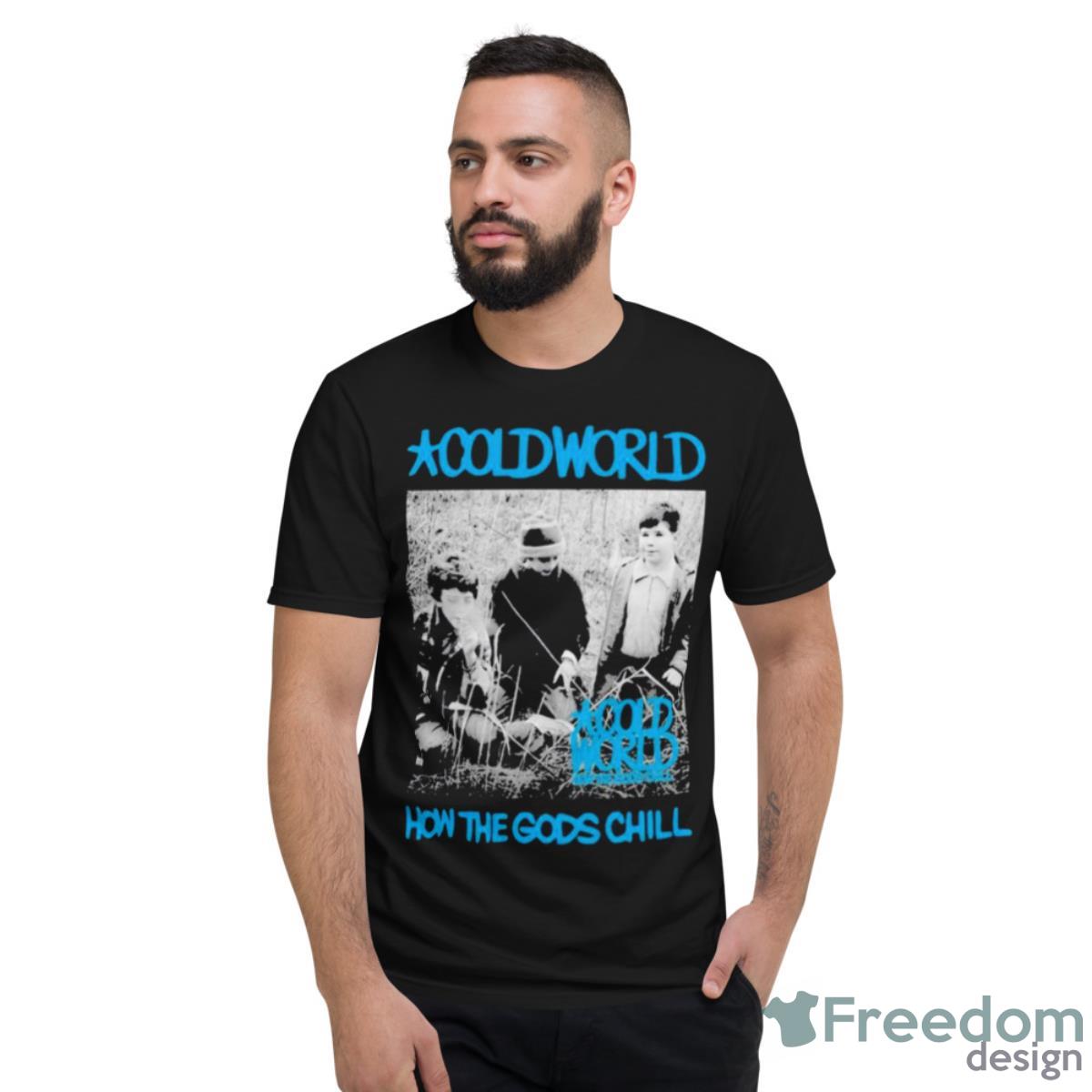 Cold World Htgc Cover Deathwish Inc How The Gods Chill Shirt
