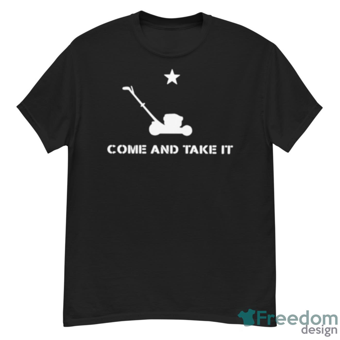 Come And Take It Mowing Shirt - G500 Men’s Classic T-Shirt