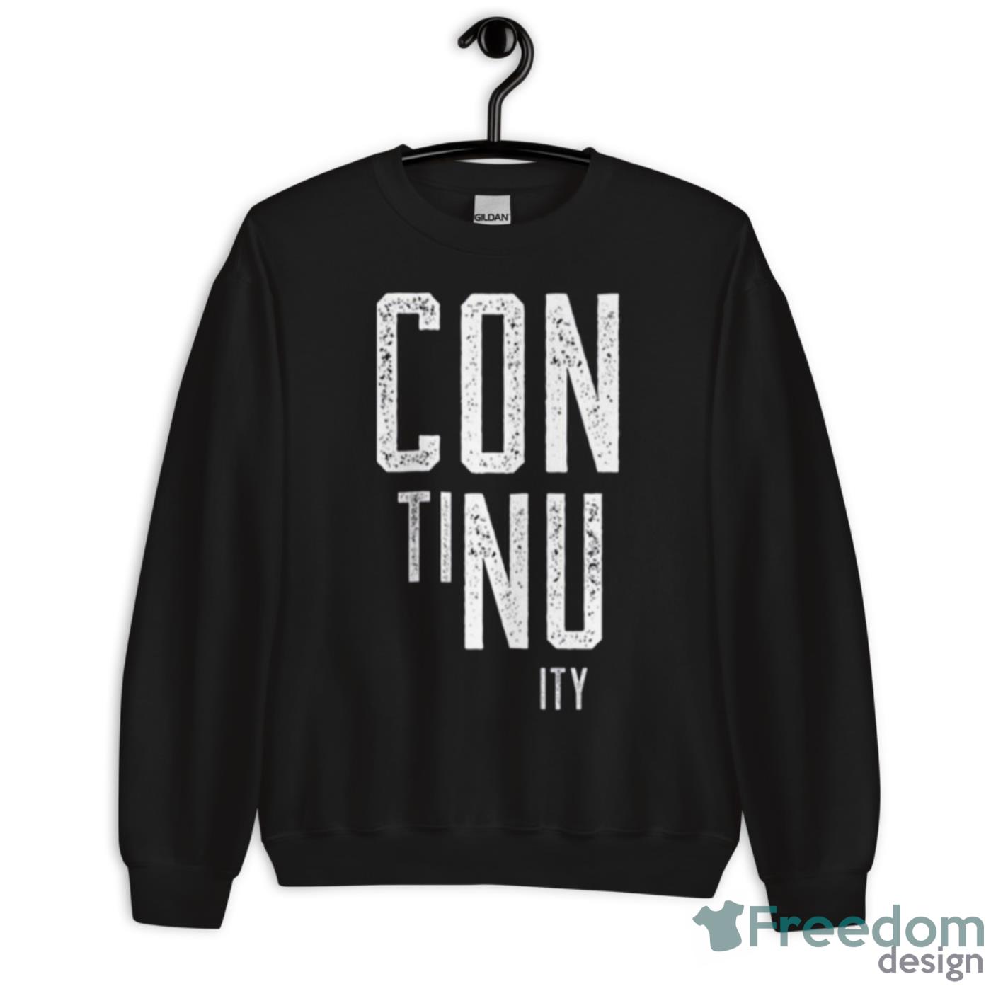 Continuity Typographic Design Shirt - Unisex Crewneck Sweatshirt Continuity Typographic Design Shirt - Unisex Crewneck Sweatshirt