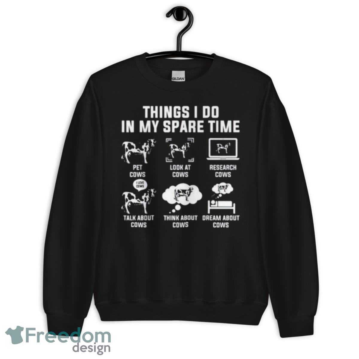 Cows Things I Do In My Spare Time Shirt - Unisex Crewneck Sweatshirt Cows Things I Do In My Spare Time Shirt - Unisex Crewneck Sweatshirt