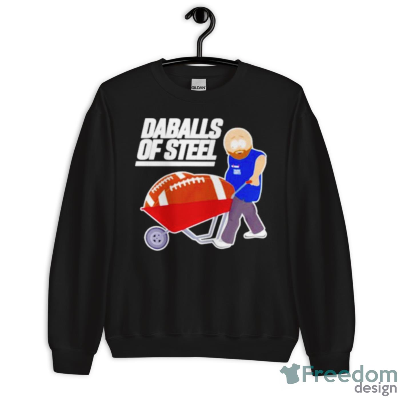 Daballs Of Steel Shirt - Unisex Crewneck Sweatshirt Daballs Of Steel Shirt - Unisex Crewneck Sweatshirt