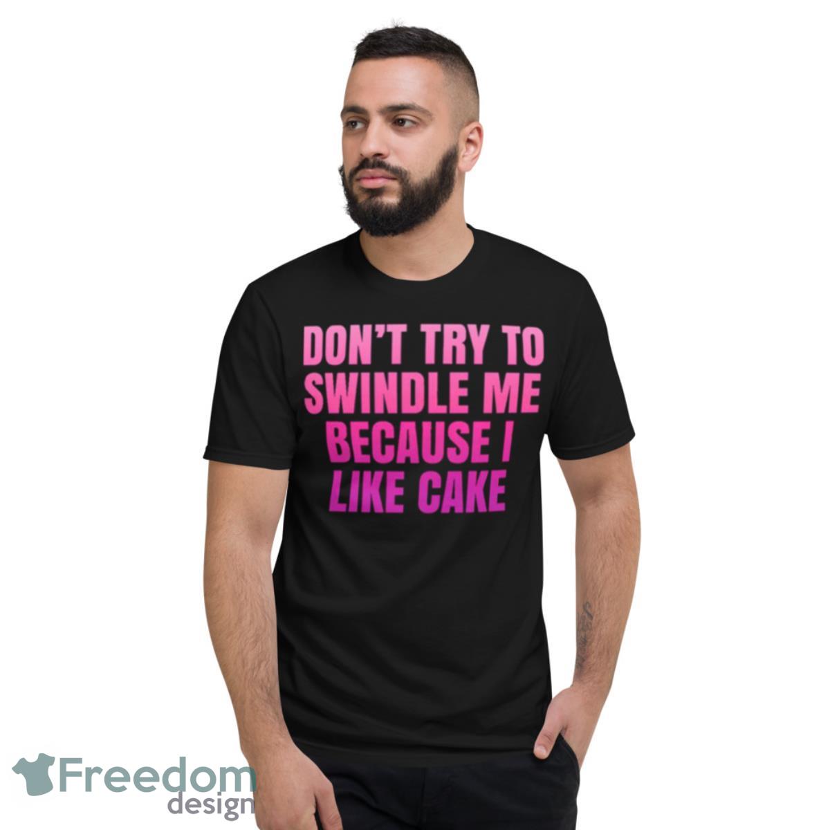 Darcey Silva 90 Day Fiance Angela Don’t Try To Swindle Me Shirt - Short Sleeve T-Shirt