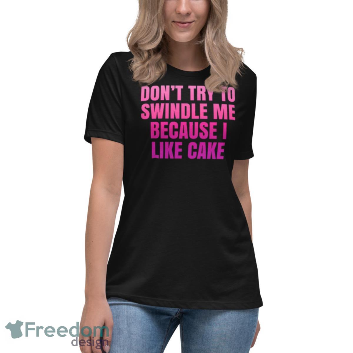 Darcey Silva 90 Day Fiance Angela Don’t Try To Swindle Me Shirt - Womens Relaxed Short Sleeve Jersey Tee Darcey Silva 90 Day Fiance Angela Don’t Try To Swindle Me Shirt - Womens Relaxed Short Sleeve Jersey Tee