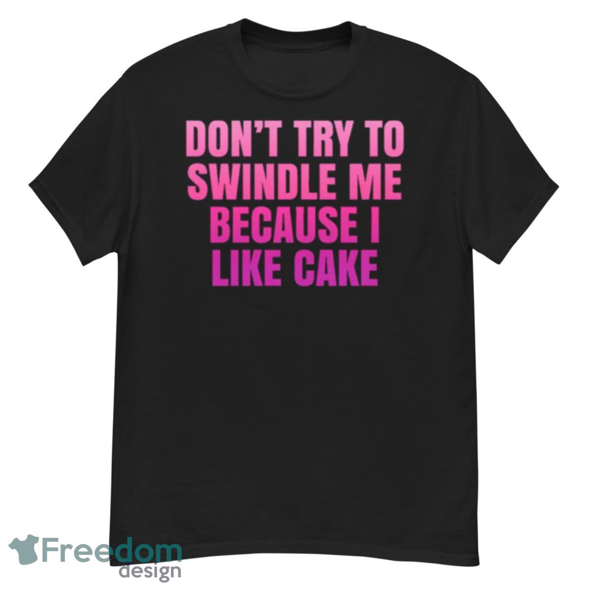 Darcey Silva 90 Day Fiance Angela Don’t Try To Swindle Me Shirt - G500 Men’s Classic T-Shirt