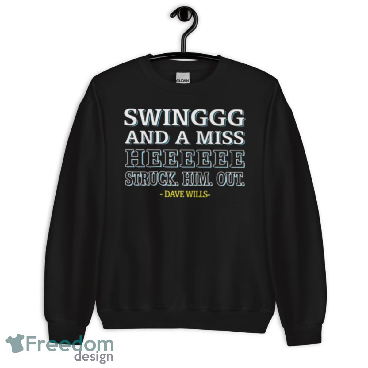 Dave Wills Swing And A Miss He Struck Him OuShirt image Dave Wills Swing And A Miss He Struck Him OuShirt - Unisex Crewneck Sweatshirt