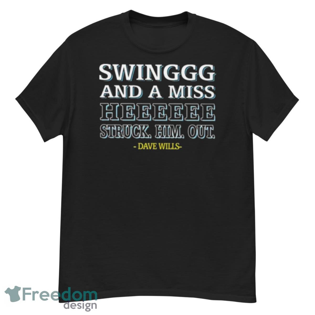 Dave Wills Swing And A Miss He Struck Him OuShirt - G500 Men’s Classic T-Shirt