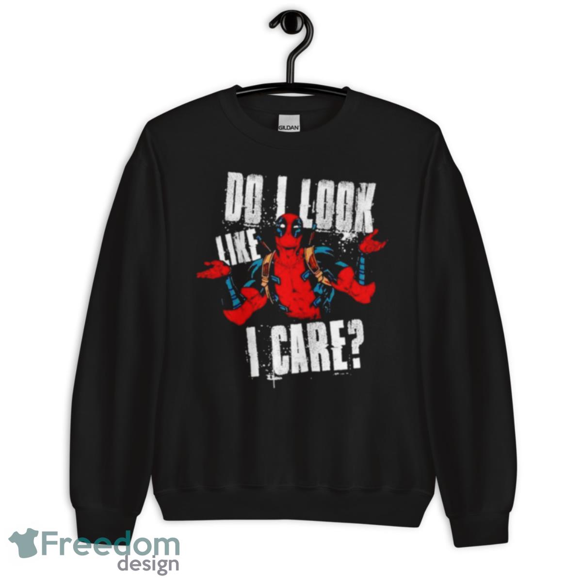 Deadpool Do I Look Like I Care Shirt - Unisex Crewneck Sweatshirt Deadpool Do I Look Like I Care Shirt - Unisex Crewneck Sweatshirt