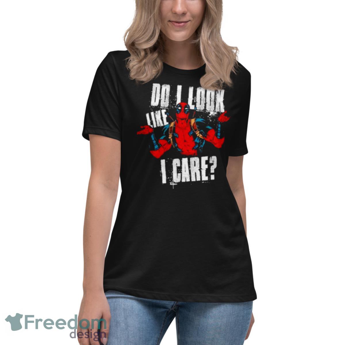 Deadpool Do I Look Like I Care Shirt - Womens Relaxed Short Sleeve Jersey Tee Deadpool Do I Look Like I Care Shirt - Womens Relaxed Short Sleeve Jersey Tee