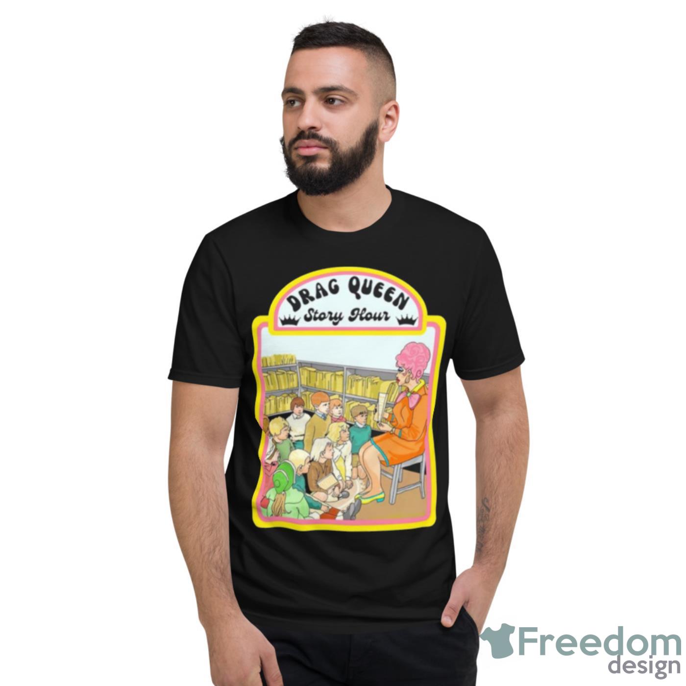Drag Queen Story Hour Shirt - Short Sleeve T-Shirt