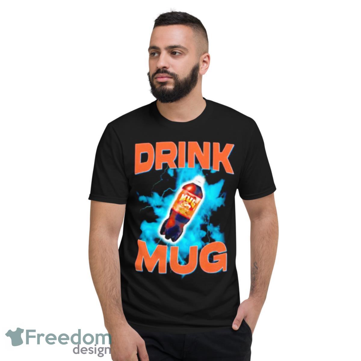 Drink Mug Shirt - Short Sleeve T-Shirt