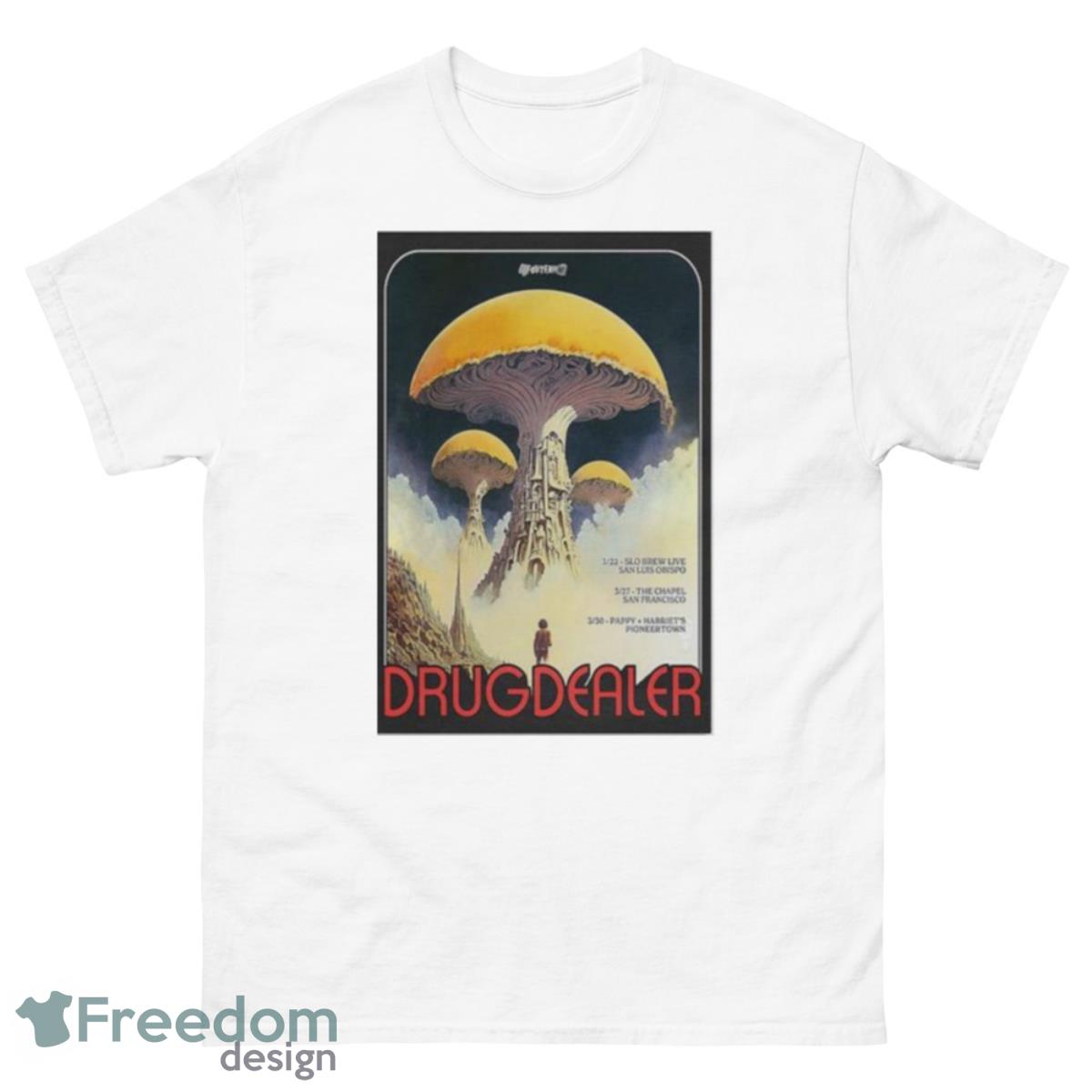 Drugdealer March 22+27+30 2023 Poster Shirt - 500 Men’s Classic Tee Gildan