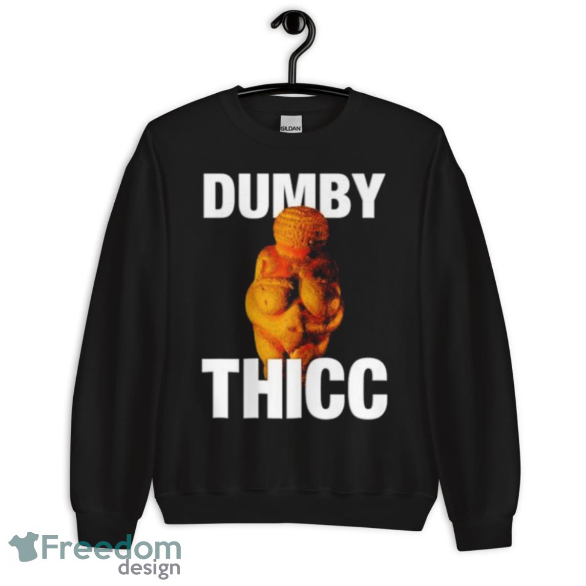 Dumby Thicc Shirt - Unisex Crewneck Sweatshirt Dumby Thicc Shirt - Unisex Crewneck Sweatshirt