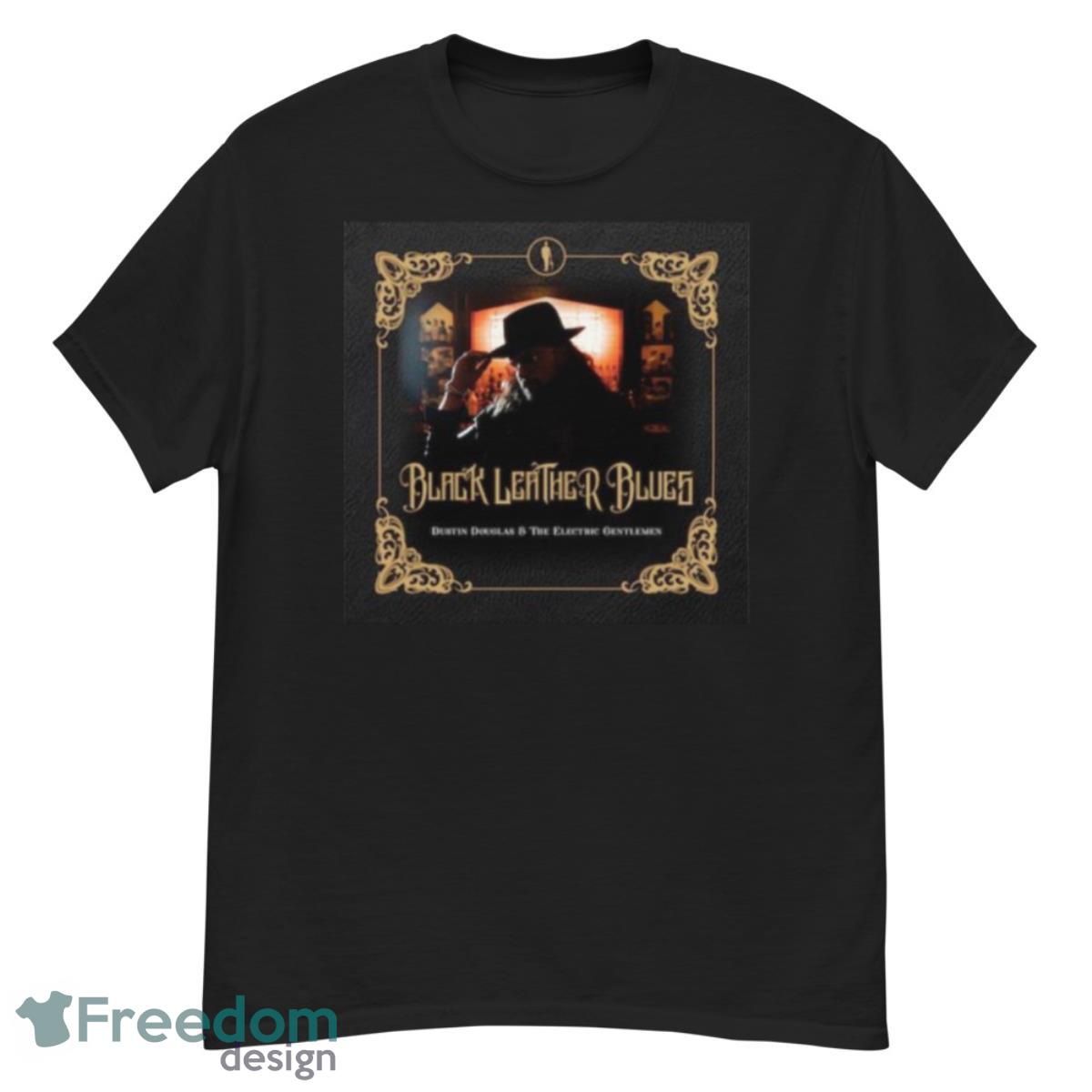 Dustin Douglas & The Electric Gentlemen Release Why Would You Say Such A Thing Shirt - G500 Men’s Classic T-Shirt