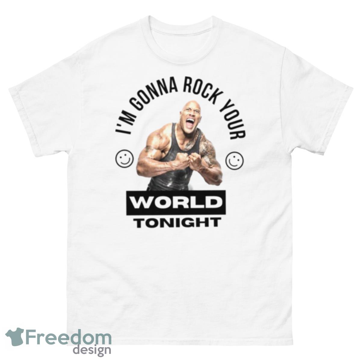 Dwayne Johnson The Rock I’m Gonna Rock Your World Tonight Shirt - 500 Men’s Classic Tee Gildan