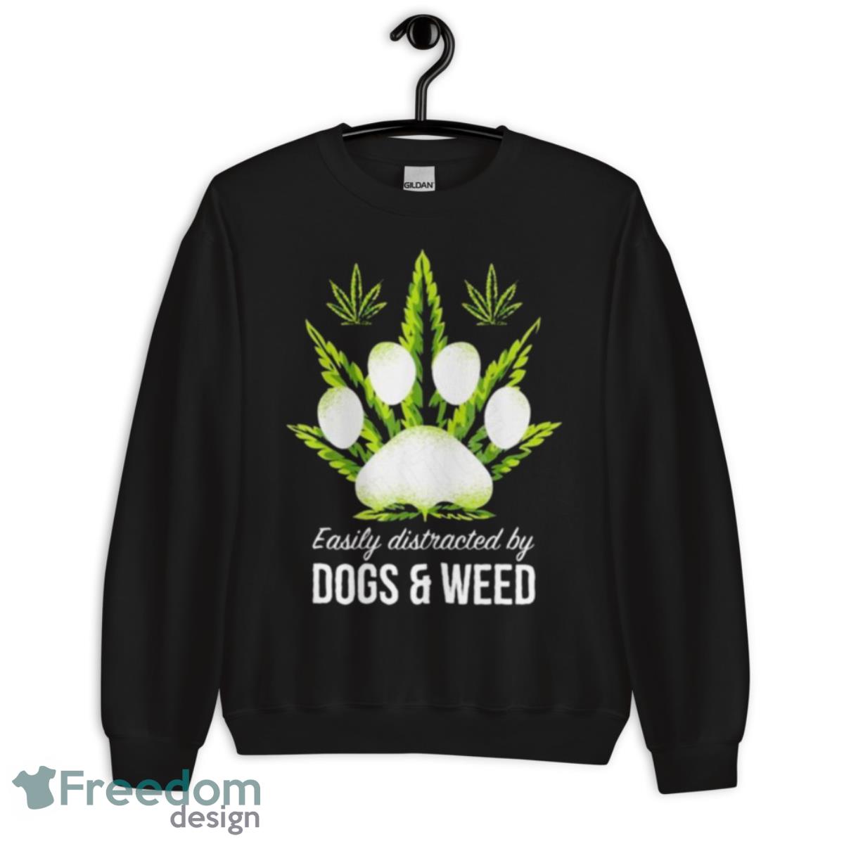 Easily Distracted By Dog And Weed Shirt image Easily Distracted By Dog And Weed Shirt - Unisex Crewneck Sweatshirt