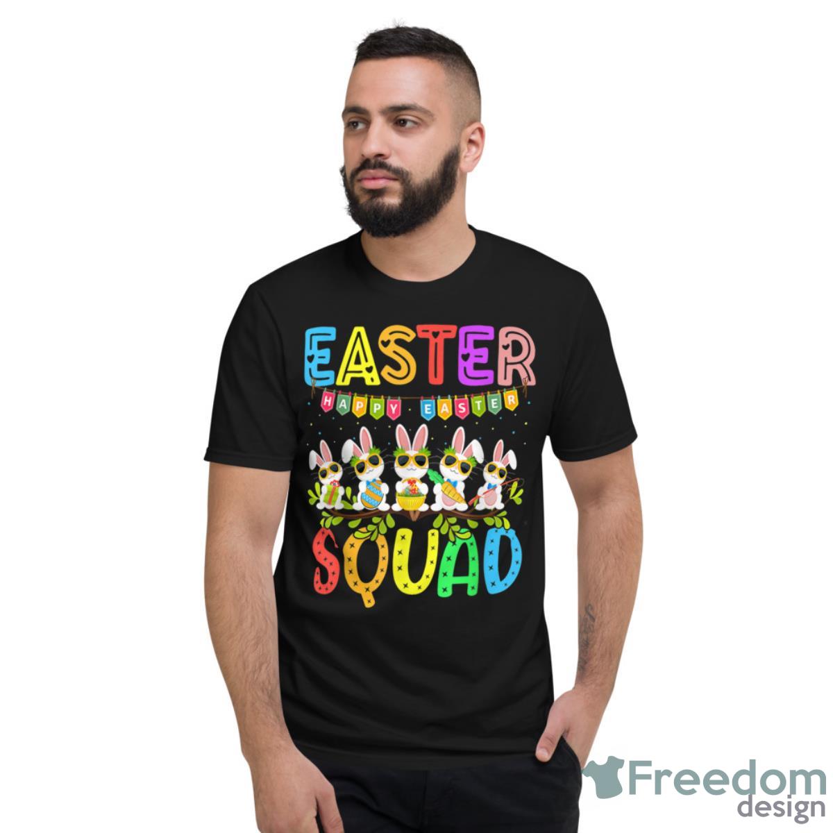 Easter Squad Bunny Rabbit Happy Easter Day Party Matching Shirt - Short Sleeve T-Shirt