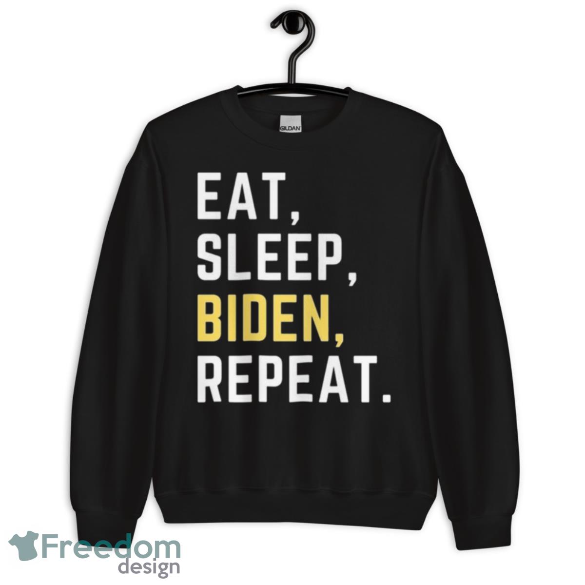 Eat Sleep Biden Repeat 2023 Shirt - Unisex Crewneck Sweatshirt Eat Sleep Biden Repeat 2023 Shirt - Unisex Crewneck Sweatshirt