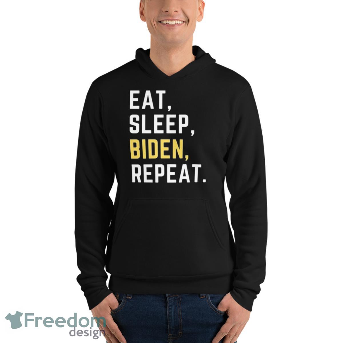 Eat Sleep Biden Repeat 2023 Shirt - Unisex Fleece Pullover Hoodie Eat Sleep Biden Repeat 2023 Shirt - Unisex Fleece Pullover Hoodie