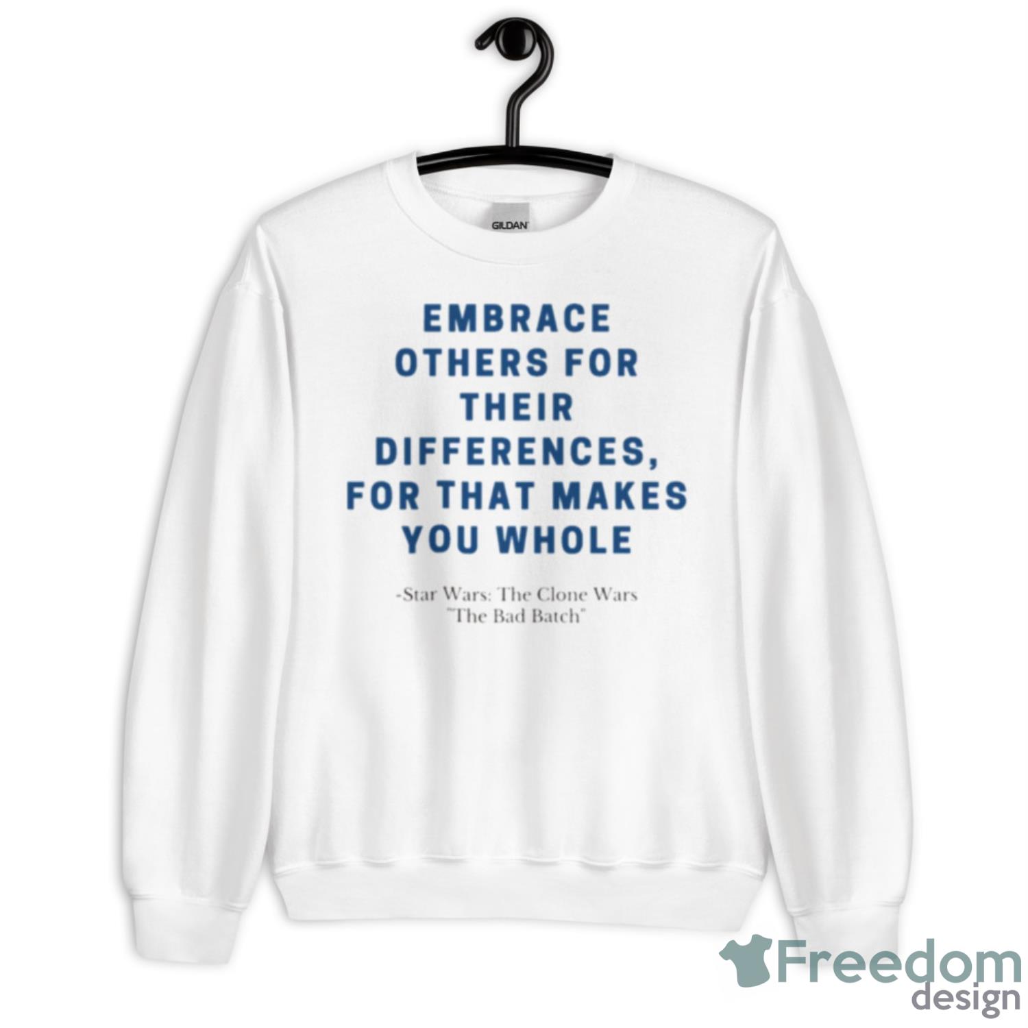 Embrace Others Bad Batch Quote Shirt - Unisex Heavy Blend Crewneck Sweatshirt