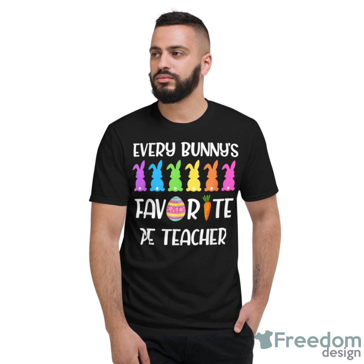 Every Bunnys Favorite PE Teacher Shirt - Short Sleeve T-Shirt