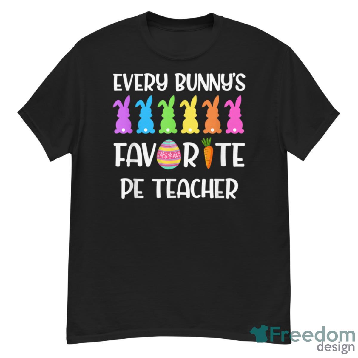Every Bunny's Favorite PE Teacher Shirt - G500 Men’s Classic T-Shirt Every Bunny's Favorite PE Teacher Shirt - G500 Men’s Classic T-Shirt