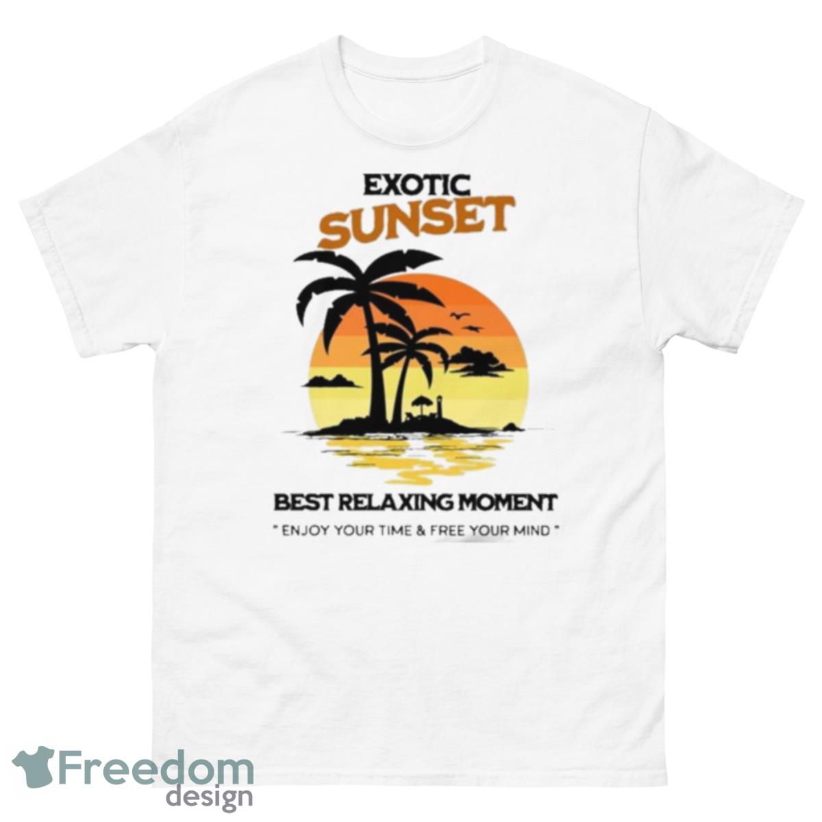 Exotic Sunset Best Relaxing Moment Enjoy Your Time And Free Your Mind Shirt - 500 Men’s Classic Tee Gildan