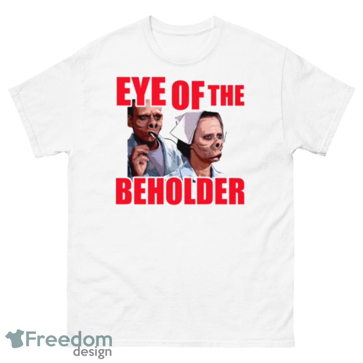 Eye Of The Beholder From The Twilight Zone Shirt - 500 Men’s Classic Tee Gildan