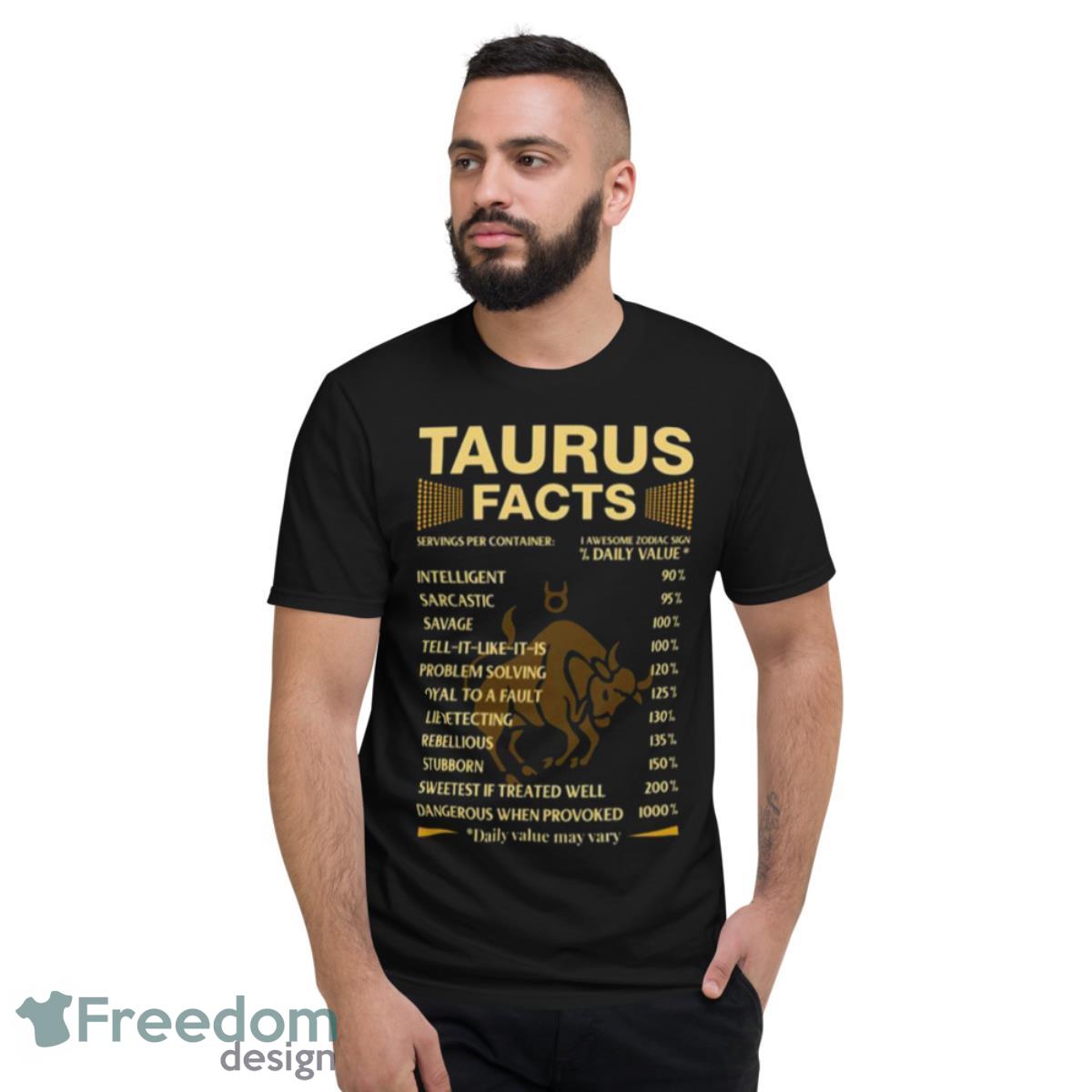 Facts Zodiac Sign Astrology Birthday Taurus Shirt - Short Sleeve T-Shirt