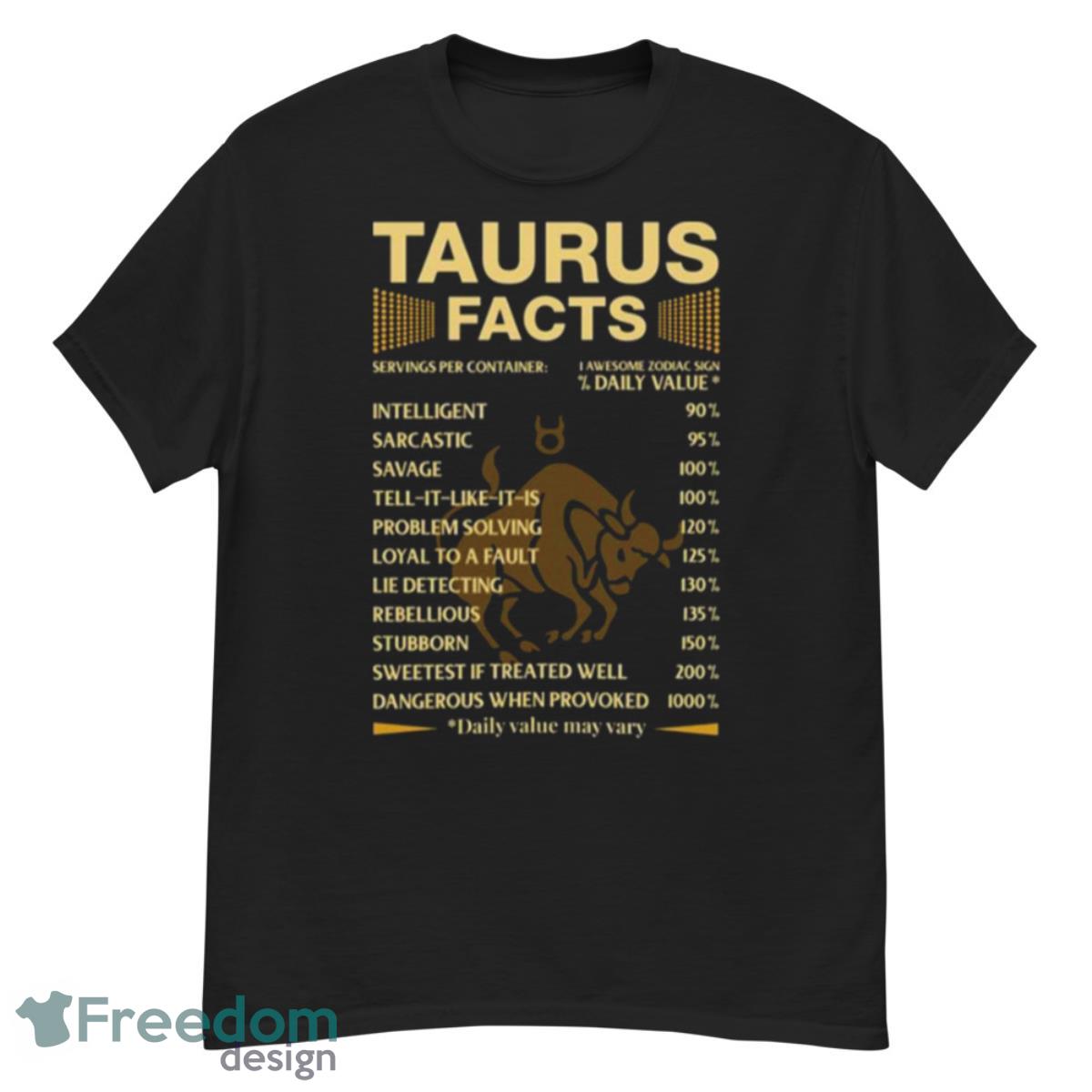 Facts Zodiac Sign Astrology Birthday Taurus Shirt - G500 Men’s Classic T-Shirt