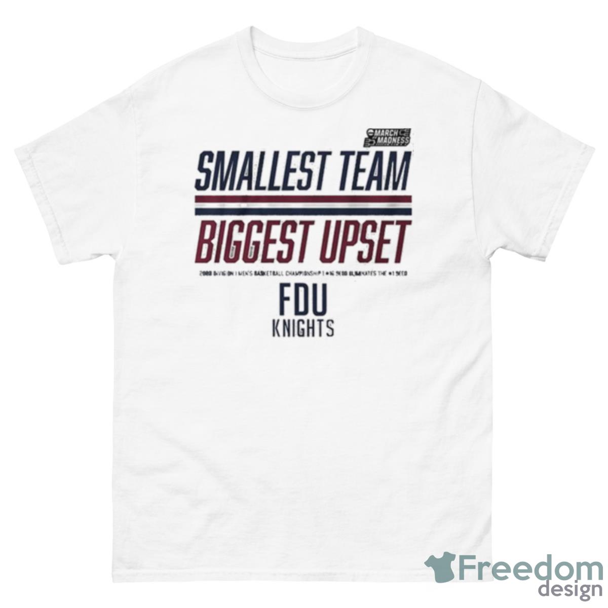 Fairleigh Dickinson Smallest Team, Biggest Upset 2023 NCAA March Madness Shirt - 500 Men’s Classic Tee Gildan