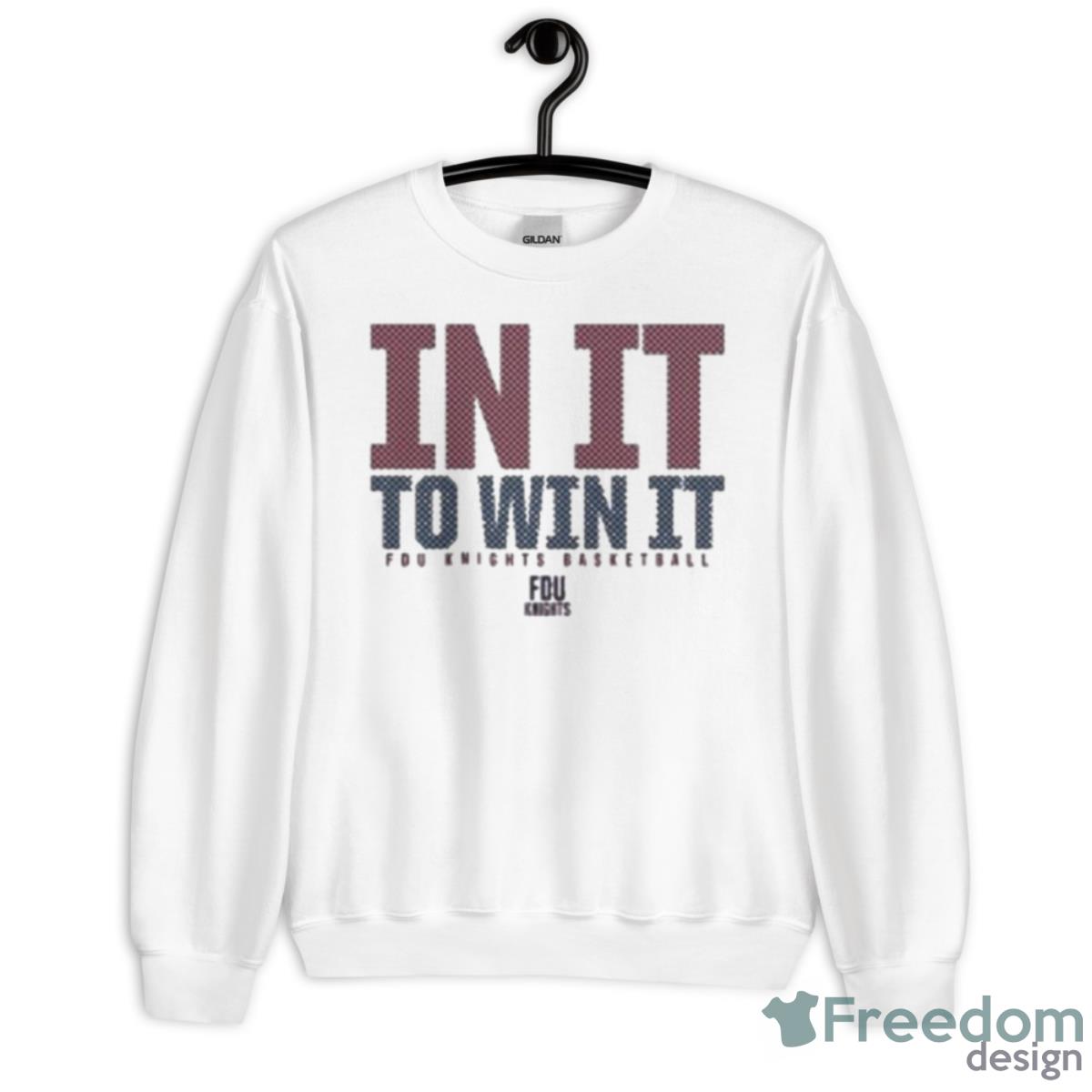 FDU Knights Basketball In It To Win It Shirt - Unisex Heavy Blend Crewneck Sweatshirt