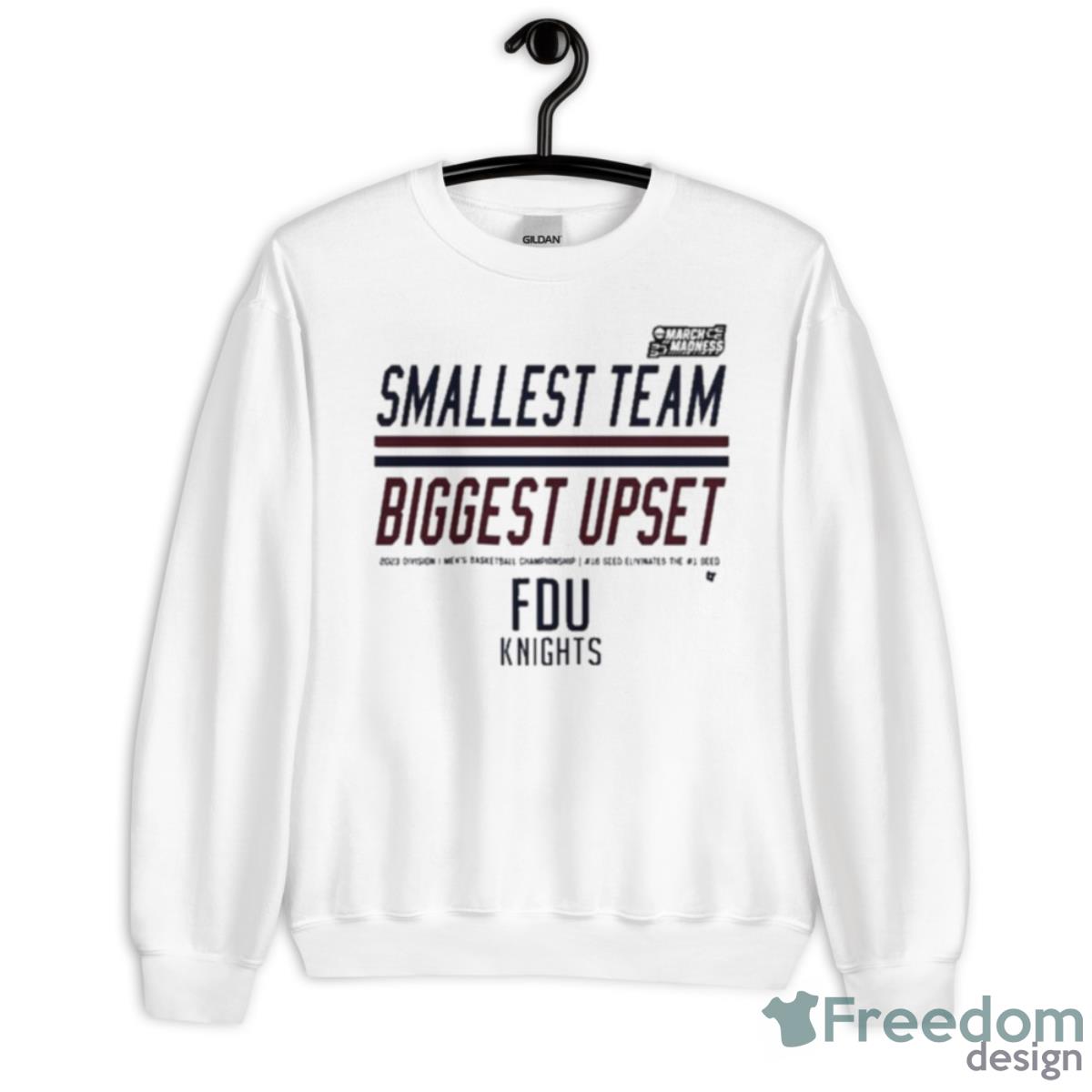 FDU Knights Smallest Team Biggest Upset March Madness 2023 Shirt - Unisex Heavy Blend Crewneck Sweatshirt