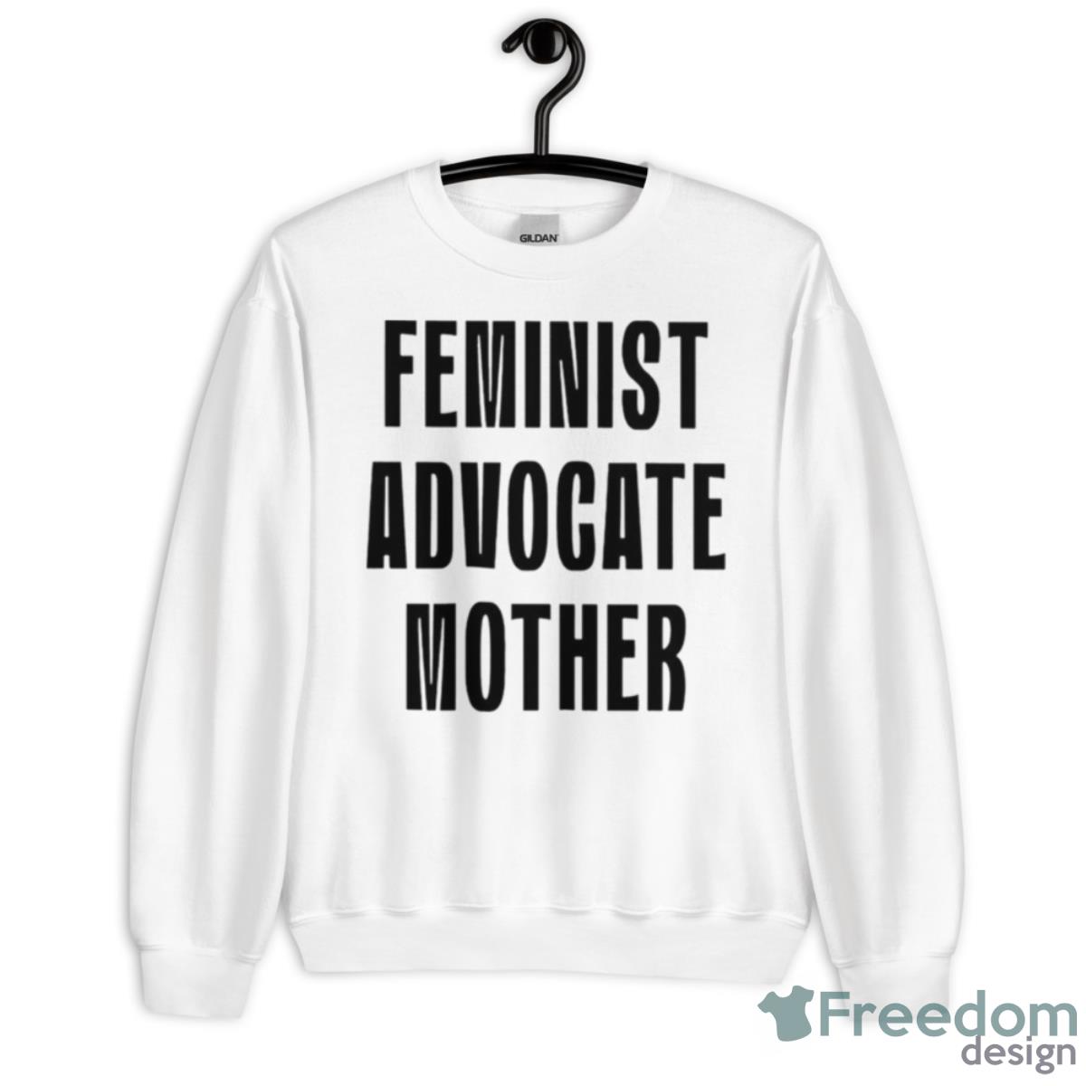 Feminist Advocate Mother Shirt - Unisex Heavy Blend Crewneck Sweatshirt