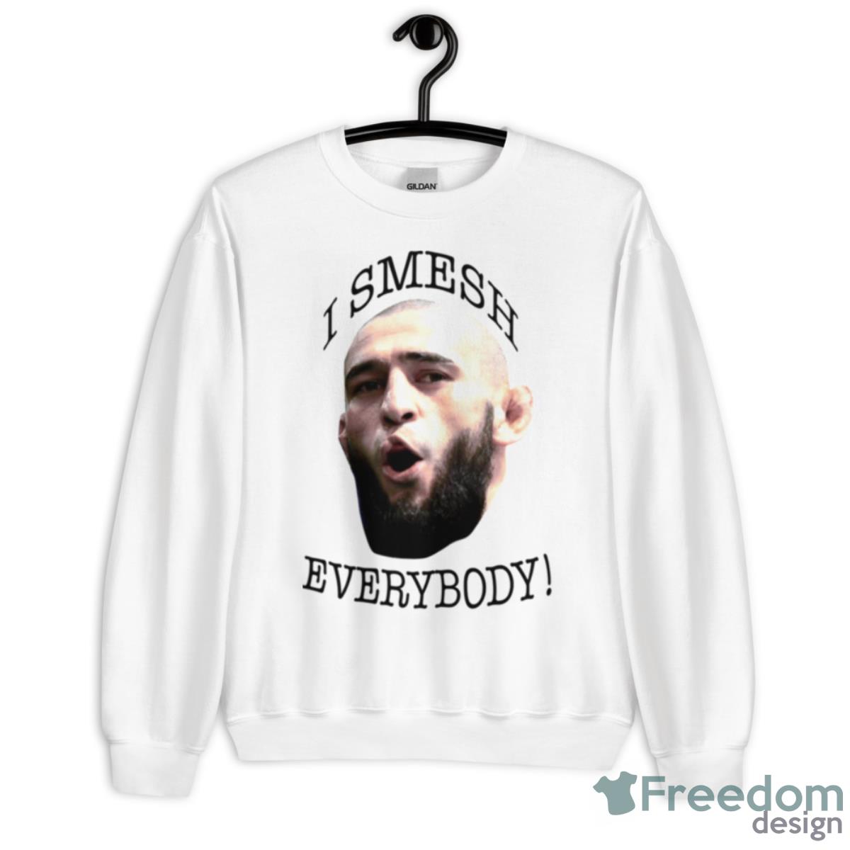 Fkhamzat Chimaev I Smesh Everybody Funny Ufc Fighter Shirt - Unisex Heavy Blend Crewneck Sweatshirt