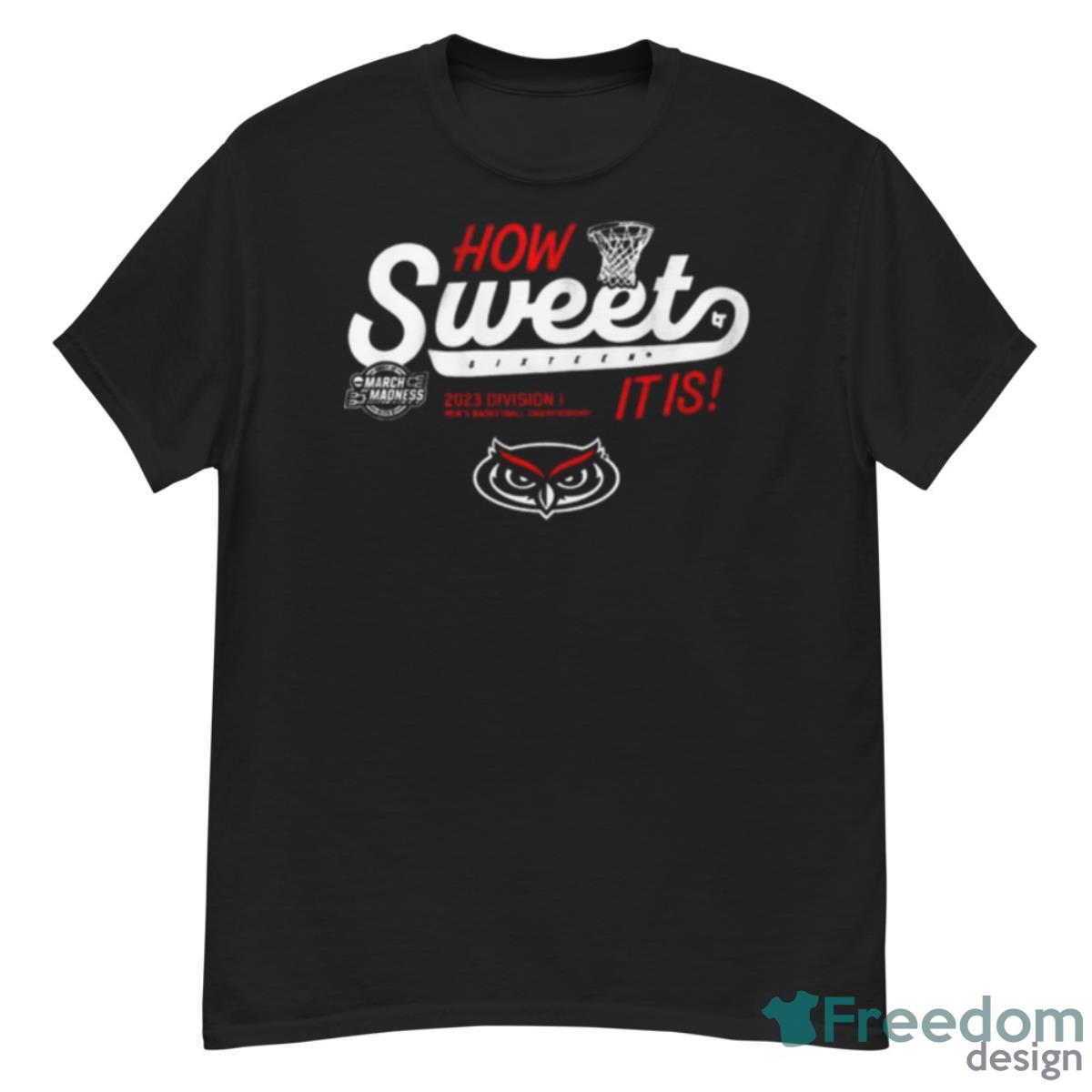 Florida Atlantic 2023 Division I Men’s Basketball How Sweet Sixteen It Is Shirt - G500 Men’s Classic T-Shirt