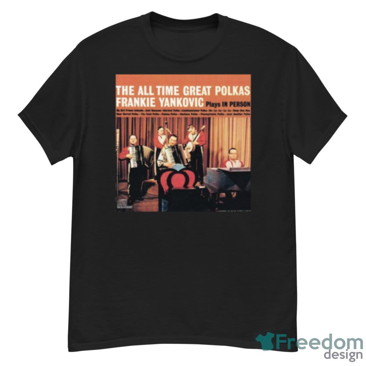Frankie Yankovic Plays The All Time Great Polkas Long Shirt - G500 Men’s Classic T-Shirt