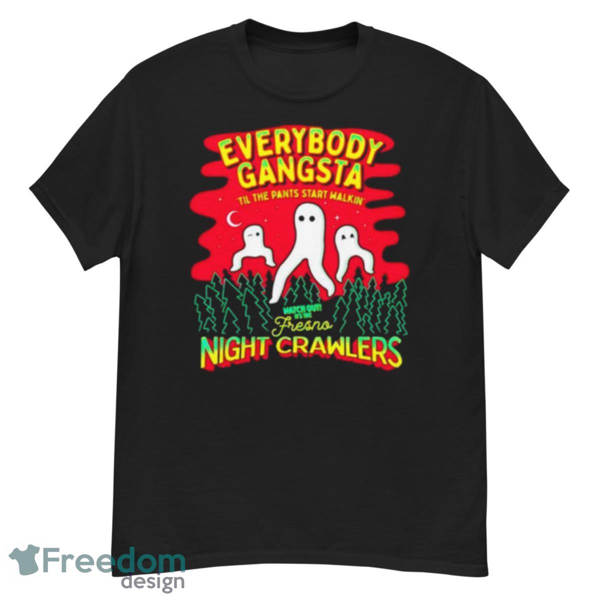 Fresno Nightcrawlers Everybody Gangsta Shirt - G500 Men’s Classic T-Shirt