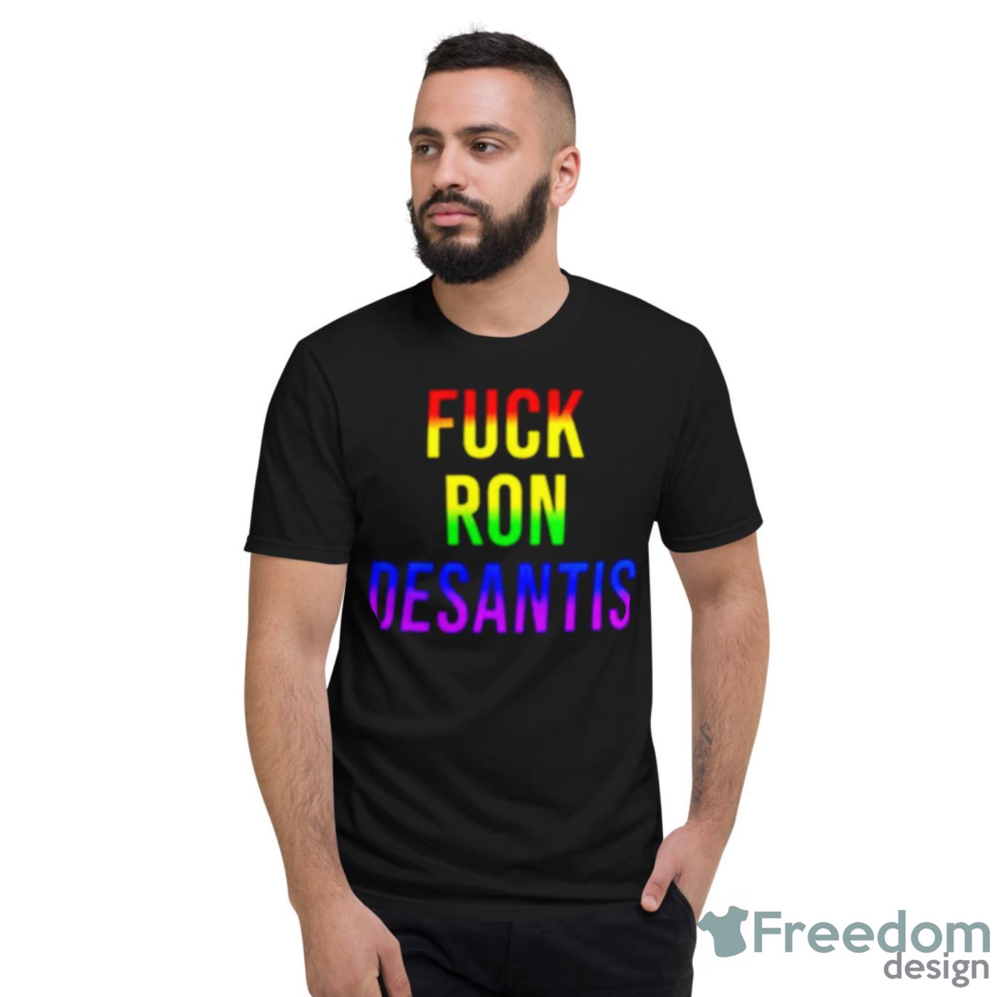 Fuck Ron Desantis Pride Shirt - Short Sleeve T-Shirt