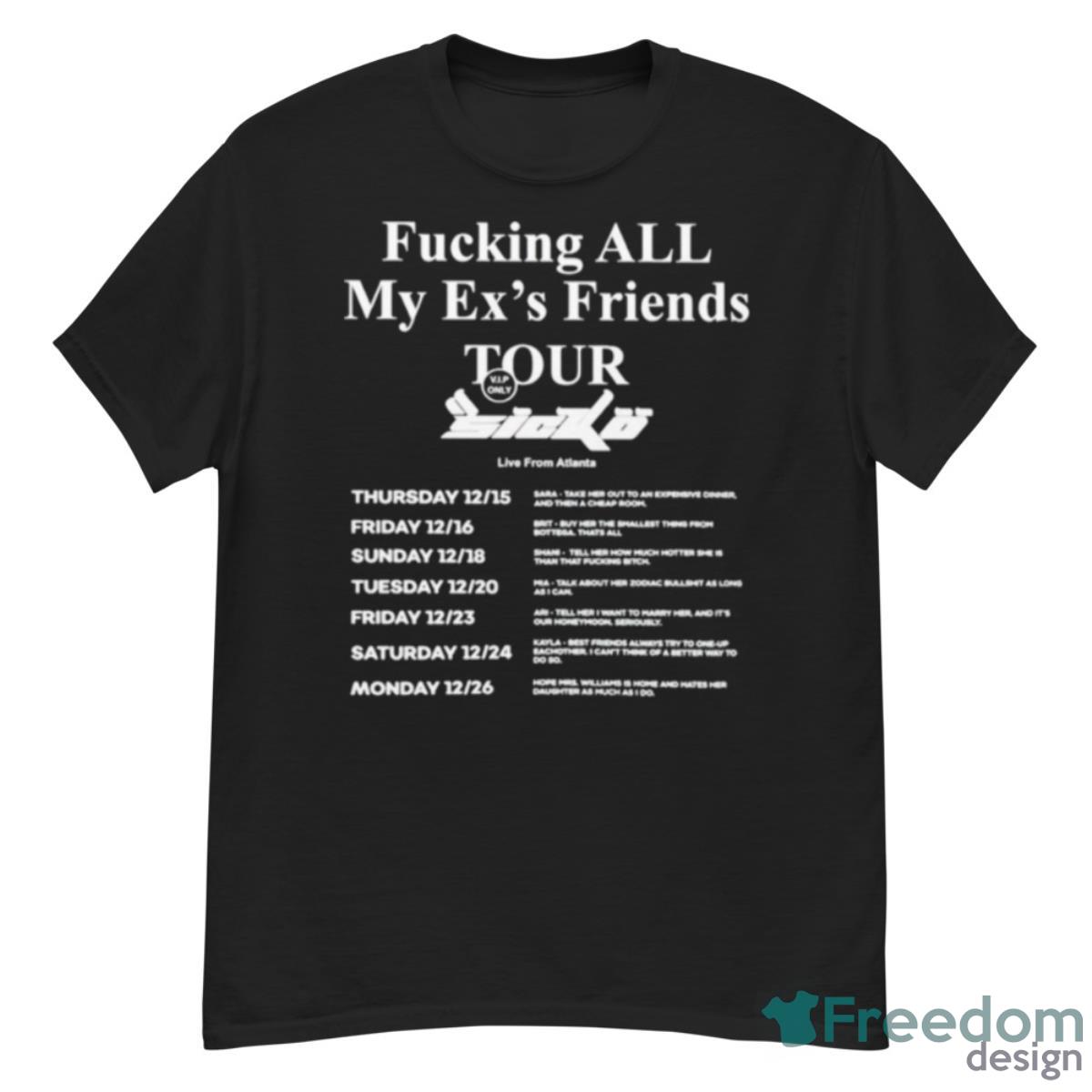 Fucking All My Ex’s Friends Tour Shirt - G500 Men’s Classic T-Shirt